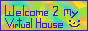 Welcome to my virtual house